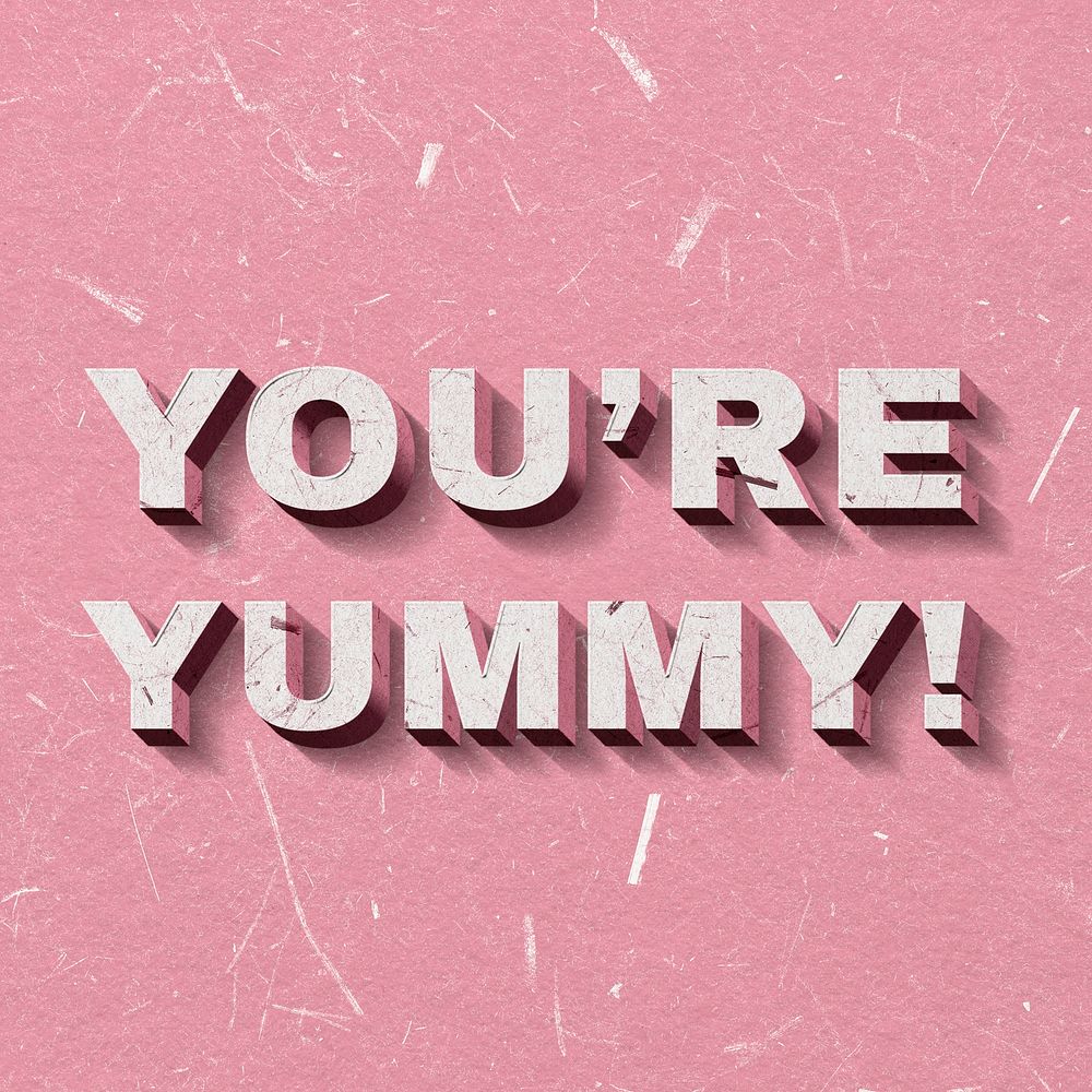 You're Yummy! pink quote vintage on paper texture