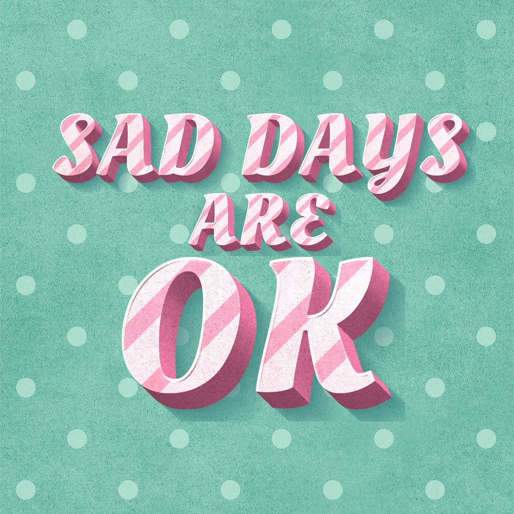 Sad days are ok text 3d vintage typography polka dot background