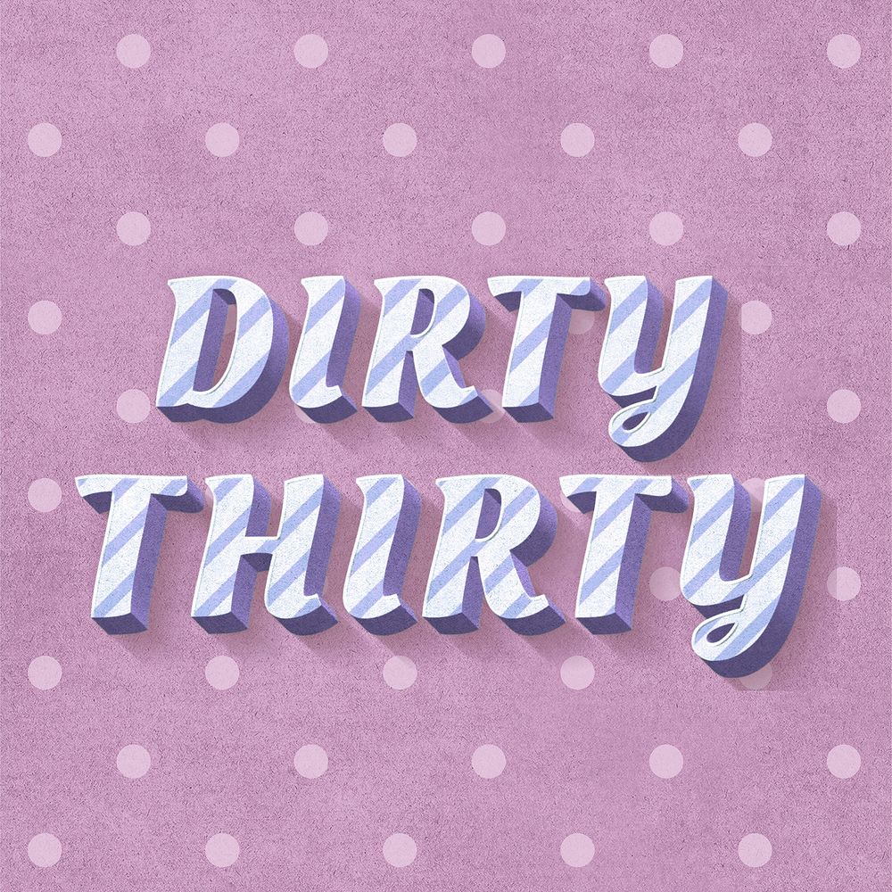 Dirty thirty word striped font typography