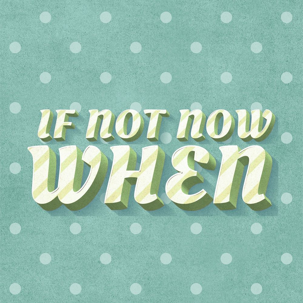 If not now when word striped font typography