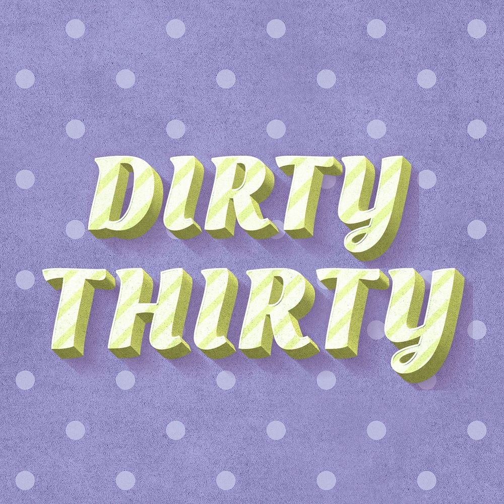 Dirty thirty text 3d vintage word clipart