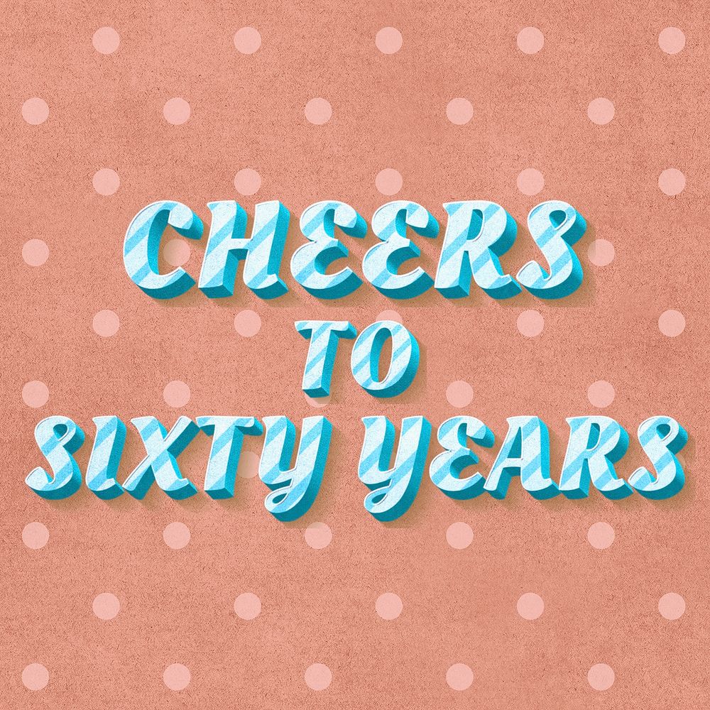 Cheers to sixty years word striped font typography