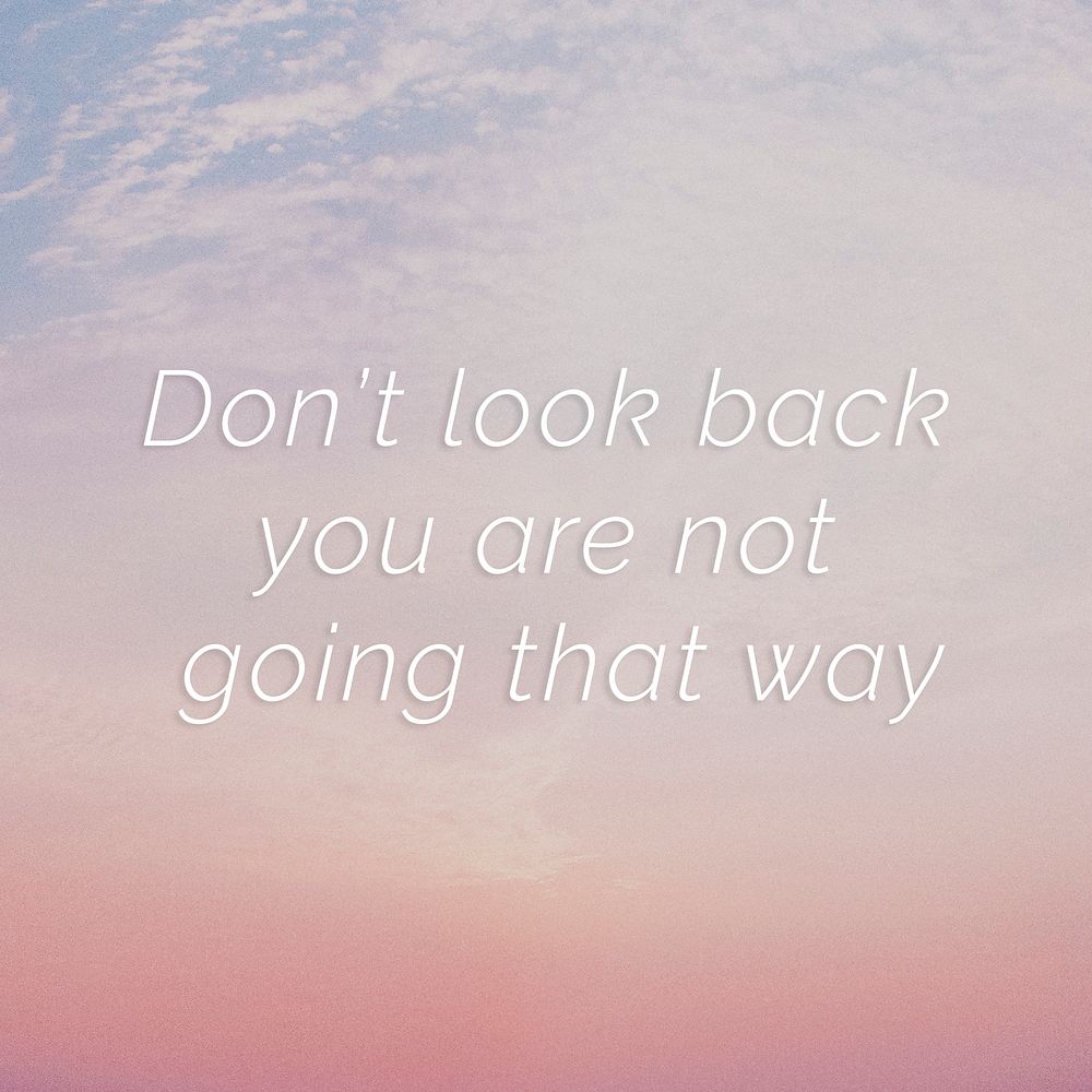 Don't look back you are not going that way quote on a pastel sky background