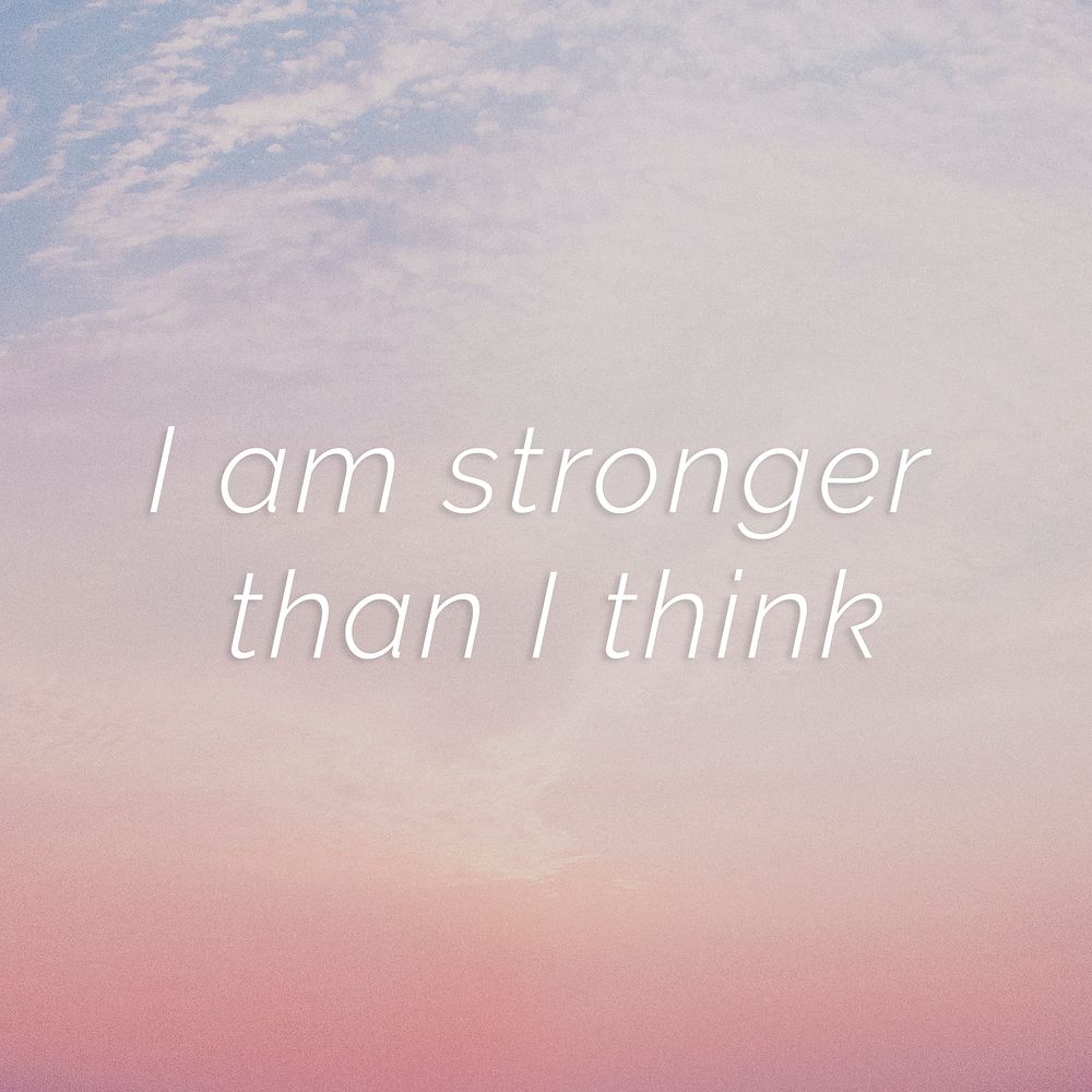 I am stronger than i think quote on a pastel sky background