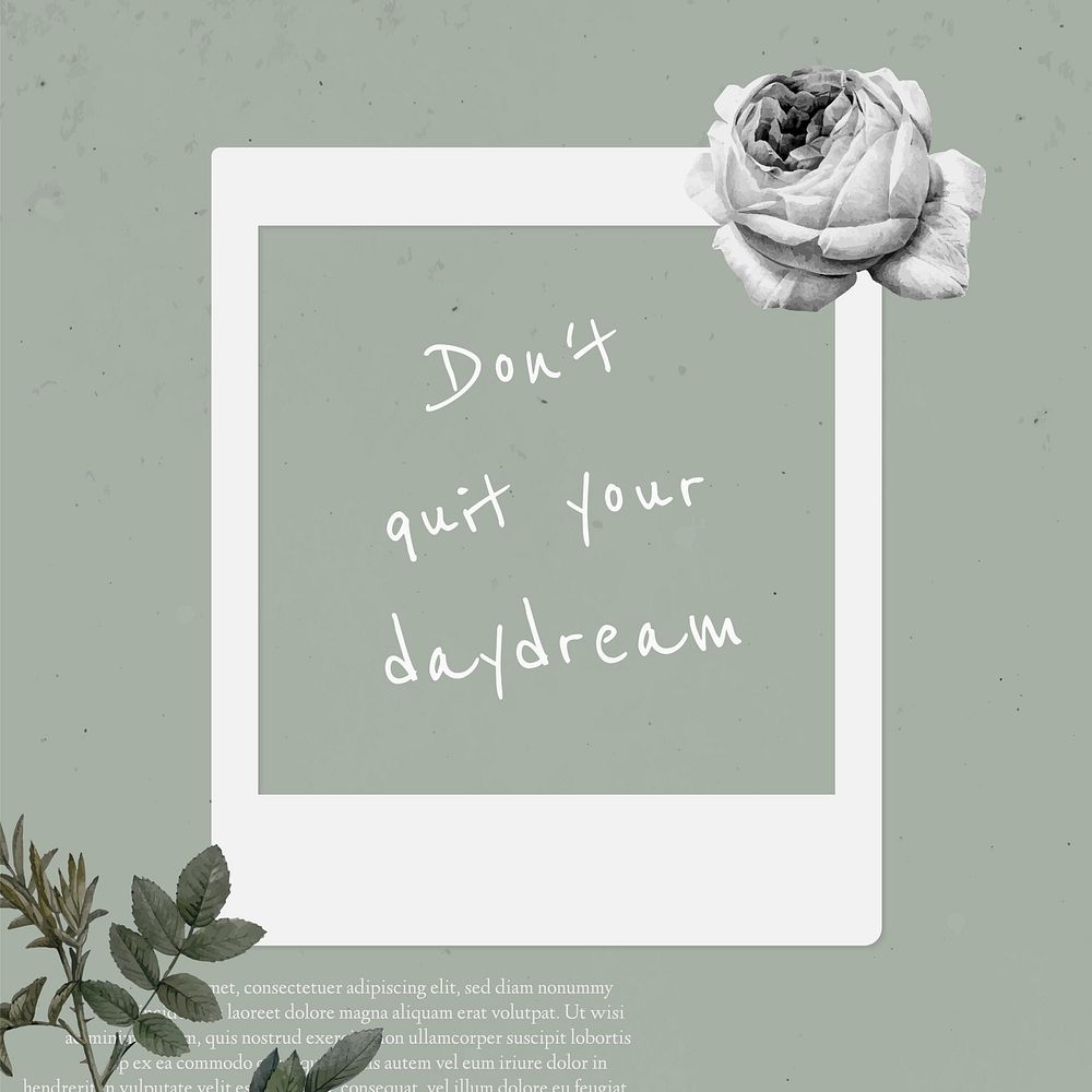 Motivational quote don't quit your daydream