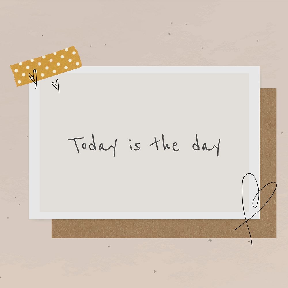 Today is the day quote message on instant photo frame