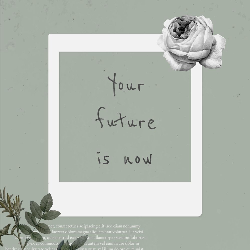 Inspirational quote your future is now