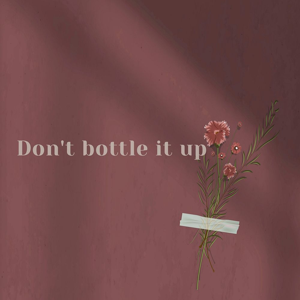 Don't bottle it up inspirational quote on wall