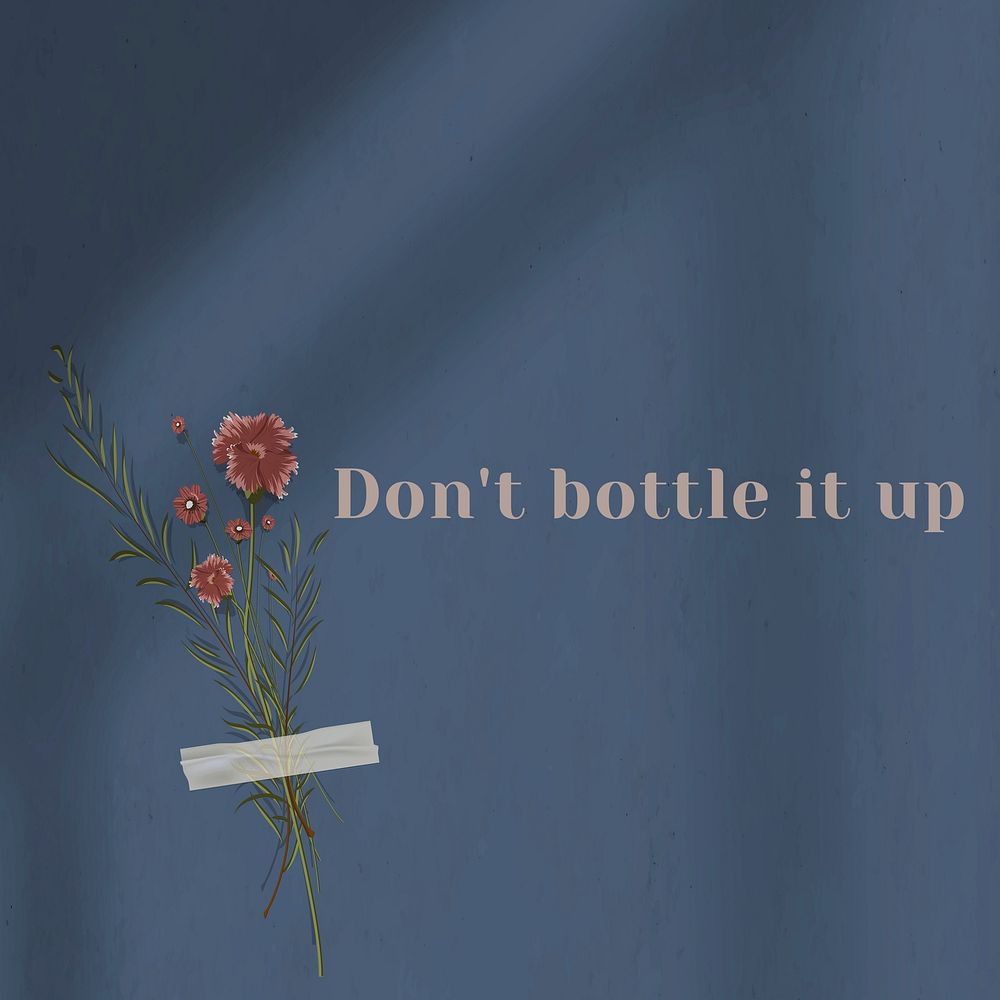 Don't bottle it up inspirational quote on wall
