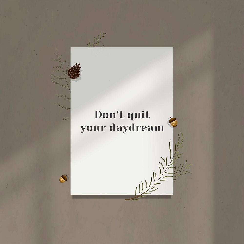 Inspirational quote don't quit your daydream on white paper
