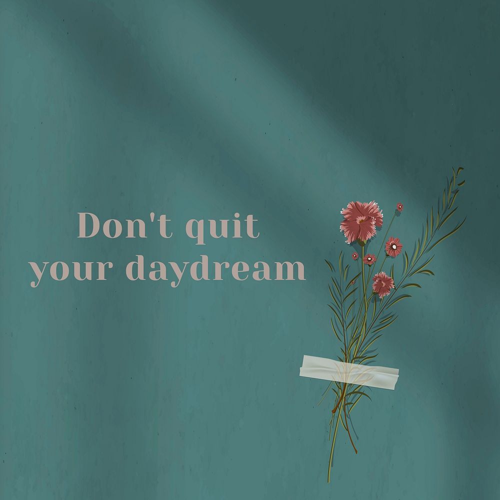 Don't quit your daydream inspirational quote on wall