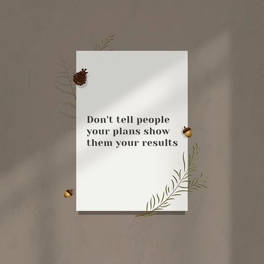 Inspirational quote don't tell people your plans show them your results on white paper