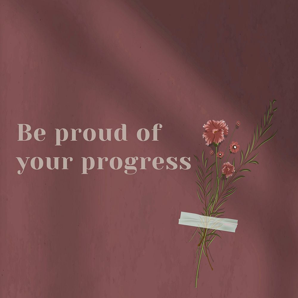 Be proud of your progress inspirational quote on wall
