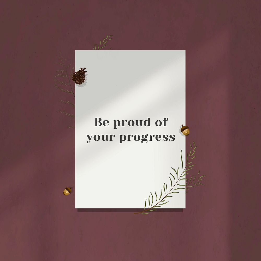 Be proud of your progress motivational quote on white paper