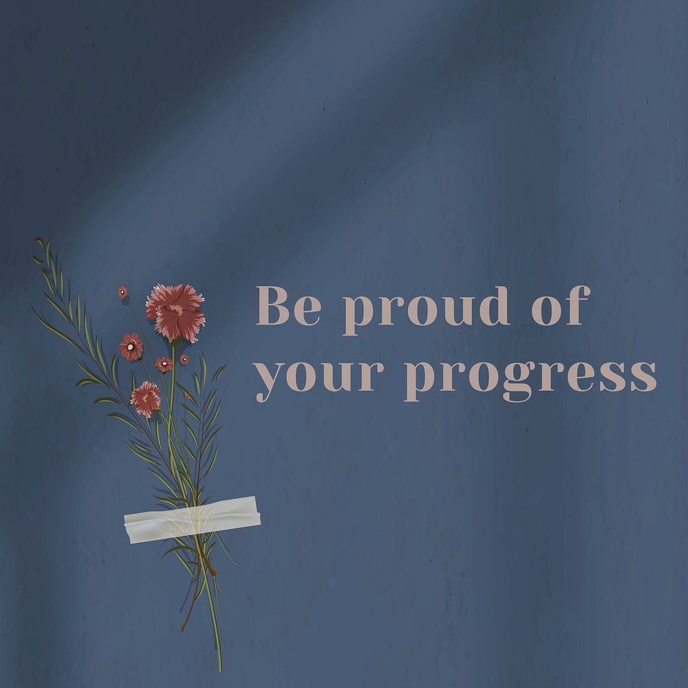 Be proud of your progress inspirational quote on wall
