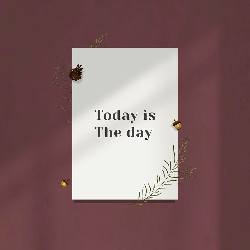 Today is the day motivational quote on wall shadow