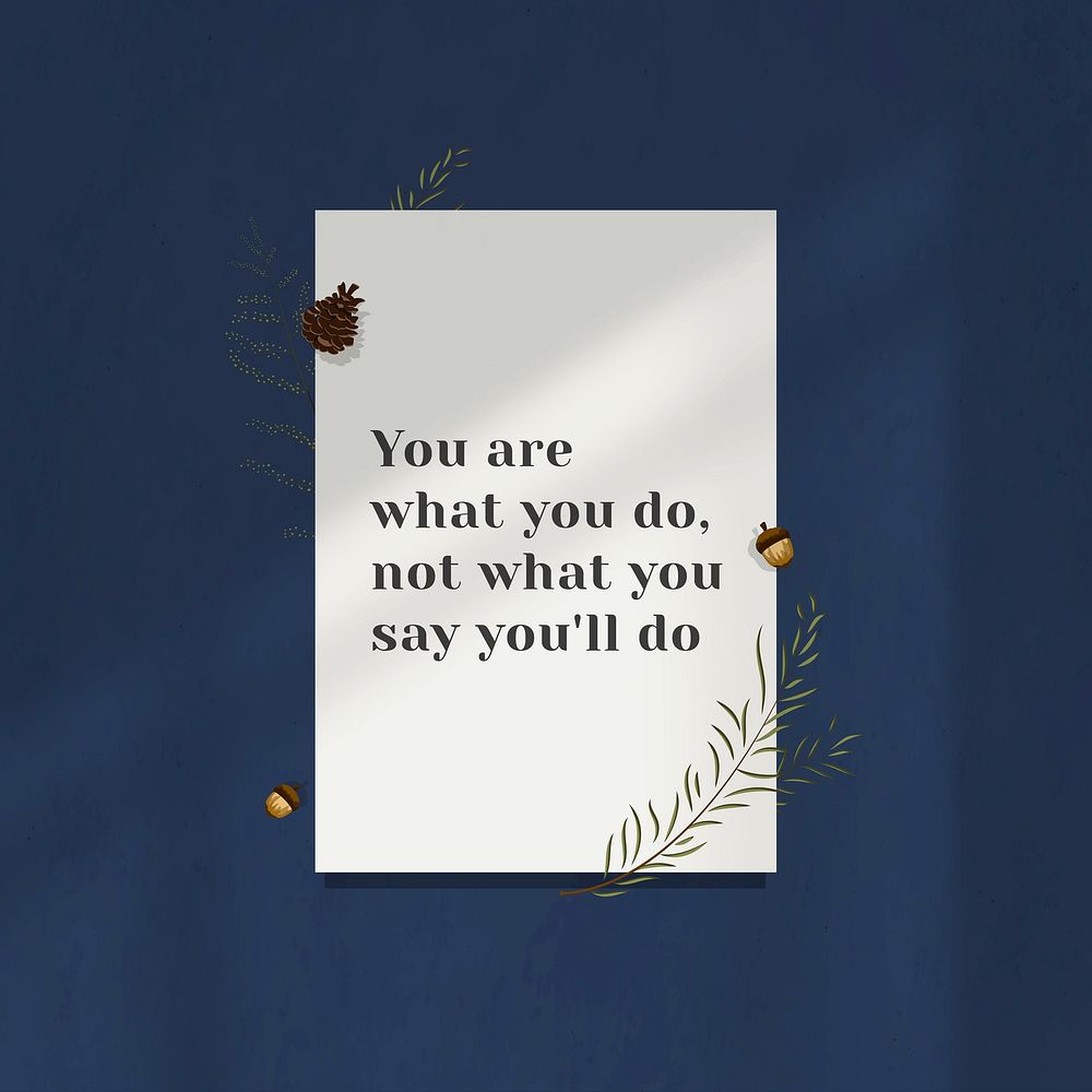Motivation wall quote you are what you'll do on white paper with acorn decor