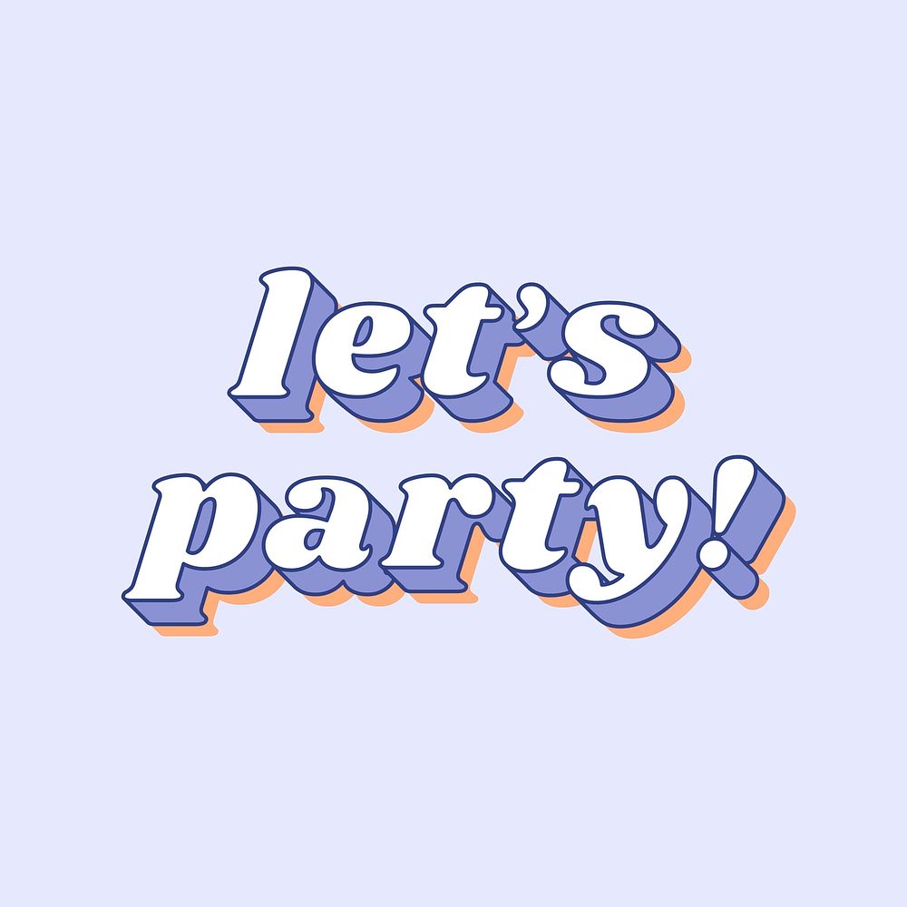 Retro let's party! text bold shadow font typography