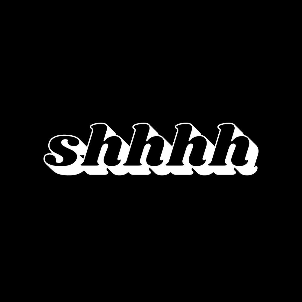 Retro bold font shhhh lettering shadow typography