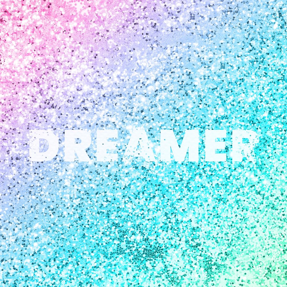Dreamer typography on a rainbow glitter background