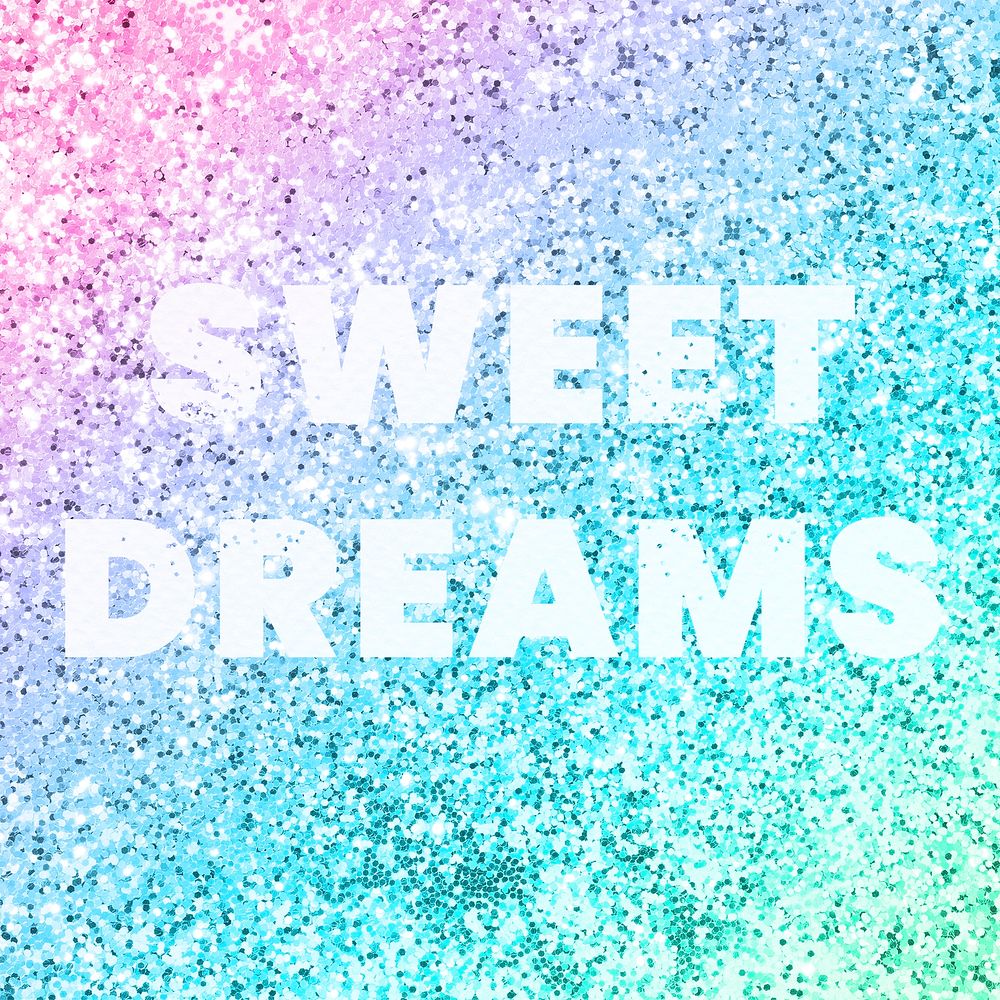 Sweet dreams typography on a rainbow glitter background