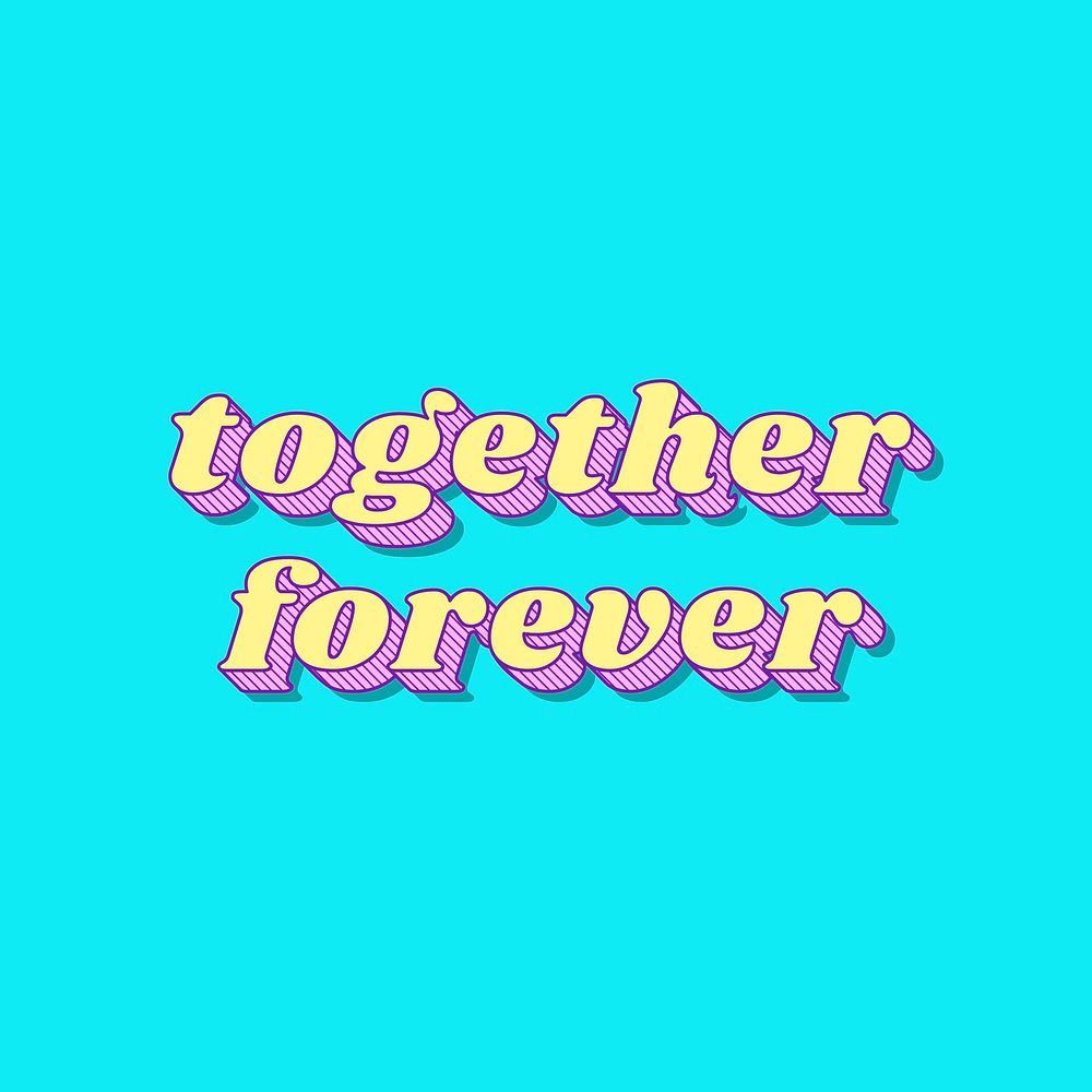 Funky style 3D together forever typography illustration vector