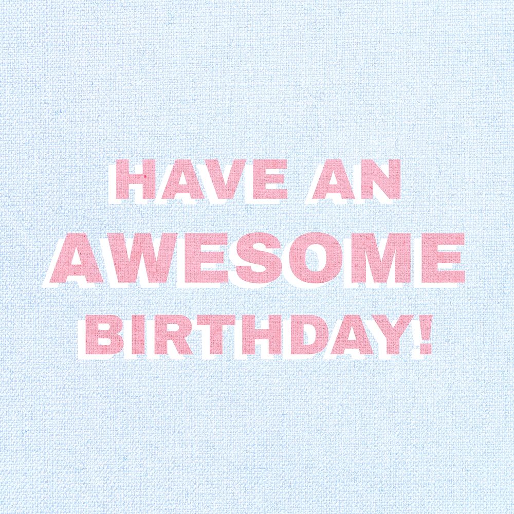 Have an awesome birthday typography text