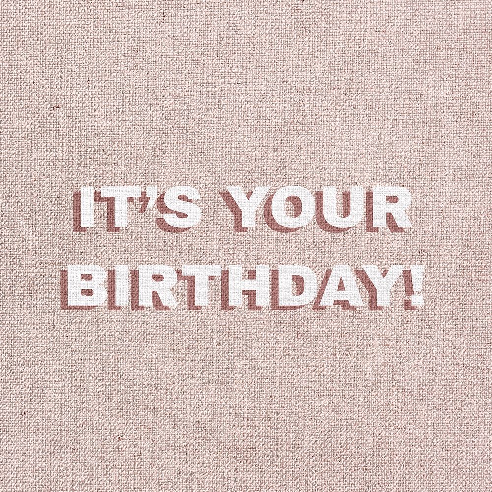 Text it&rsquo;s your birthday font typography