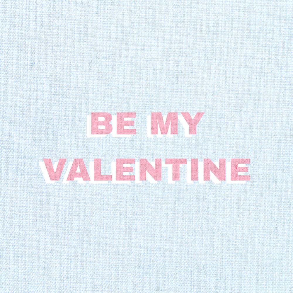 Be my valentine message typography