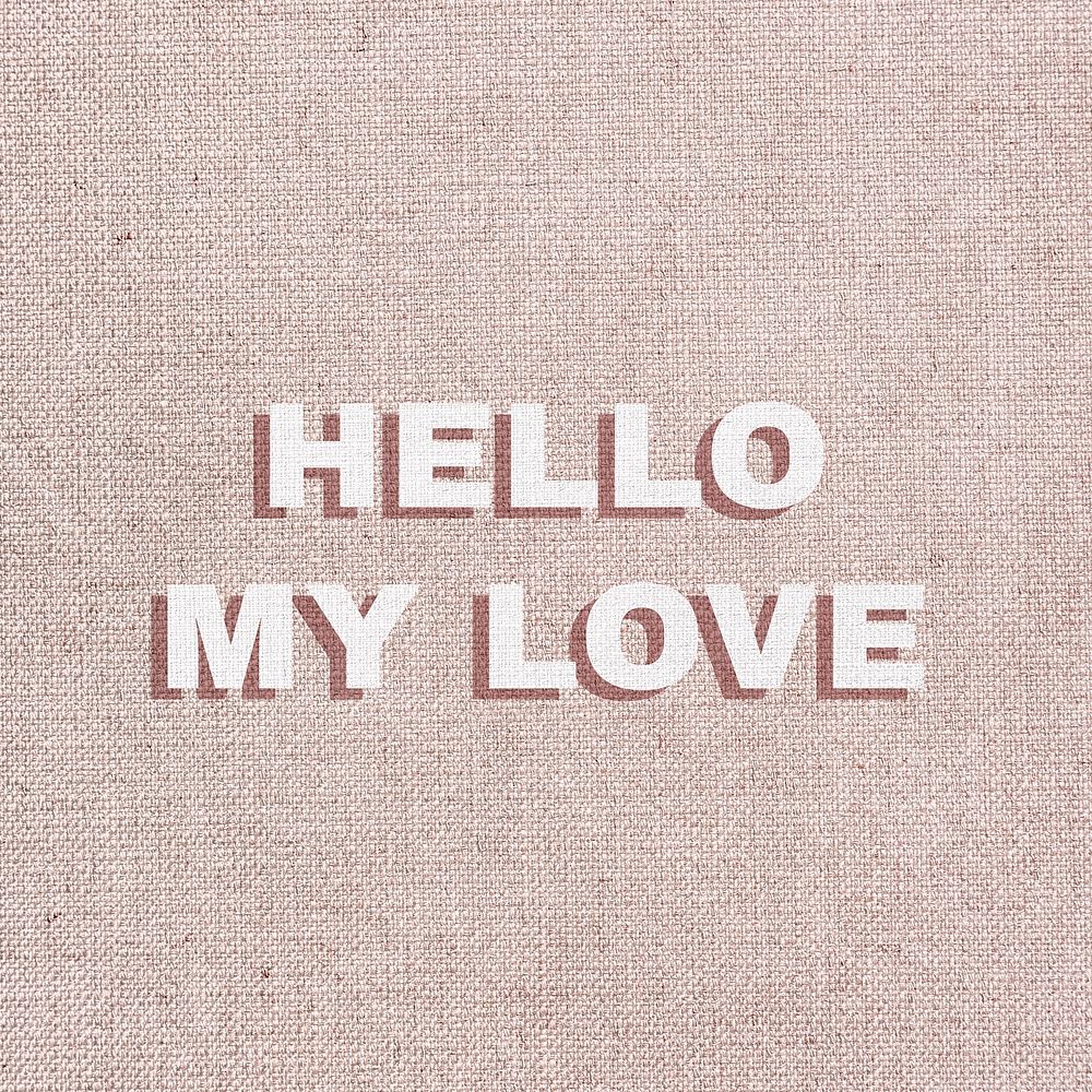 Hello my love message typography