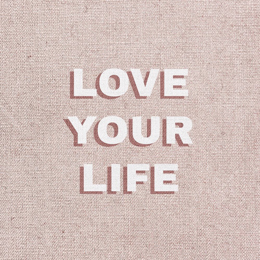 Love your life message typography