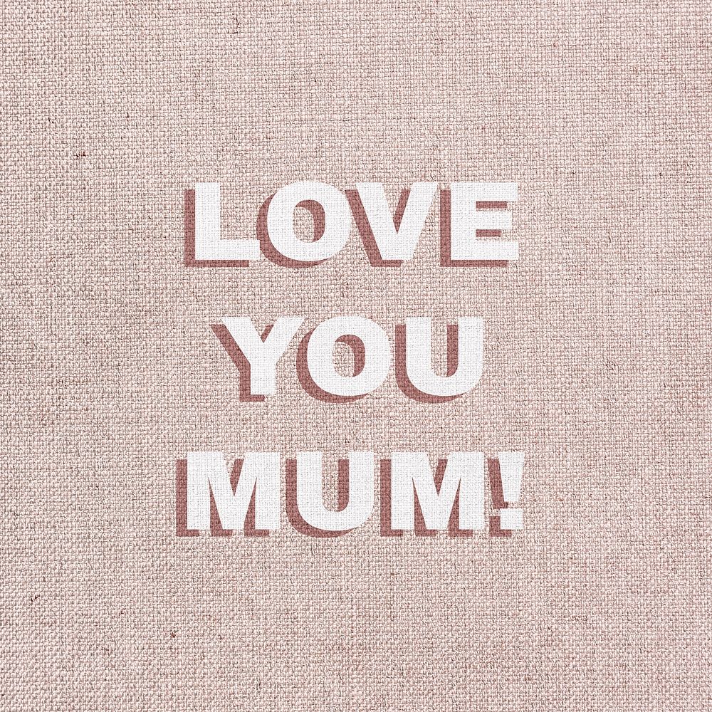 Bold love you mum! word typography script