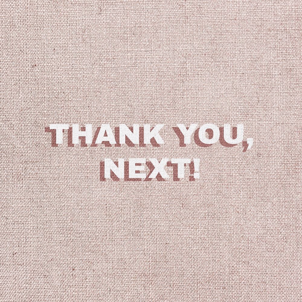 Bold thank you, next! word typography