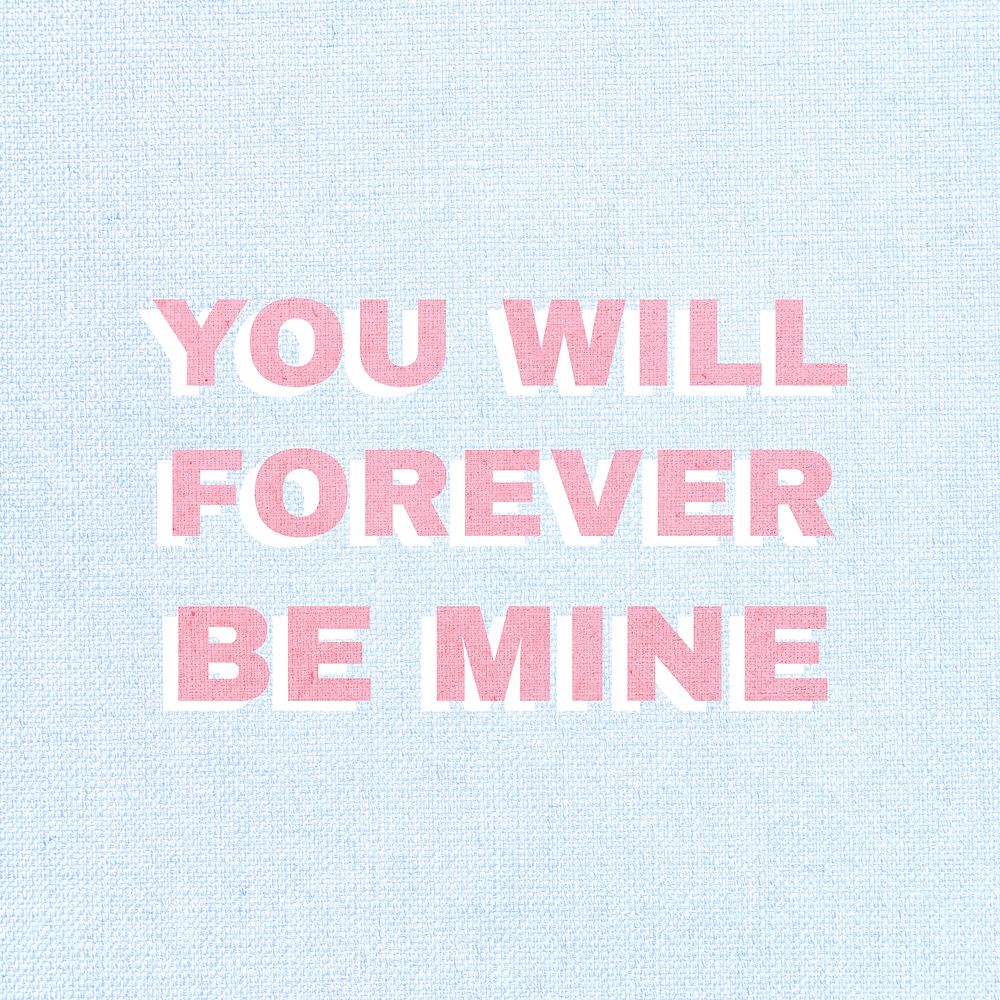You will forever be mine message typography