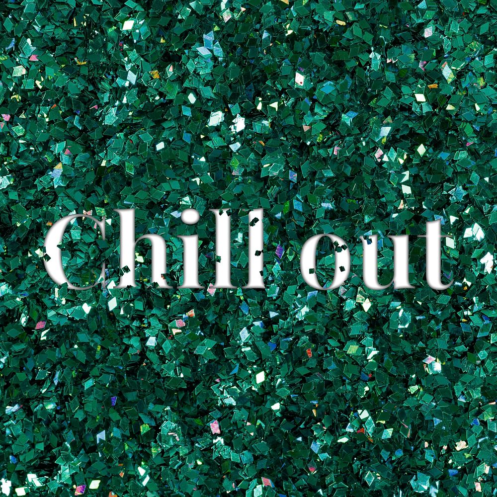 Chill out glittery typography green word
