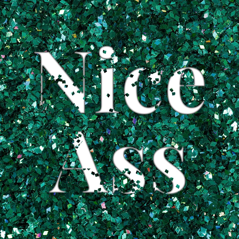 Nice ass glittery green typography word