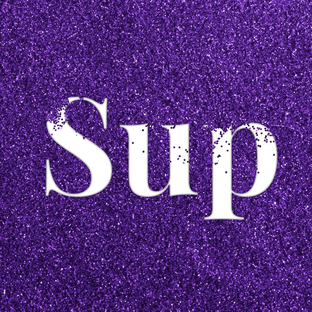 Sup glittery text typography word 