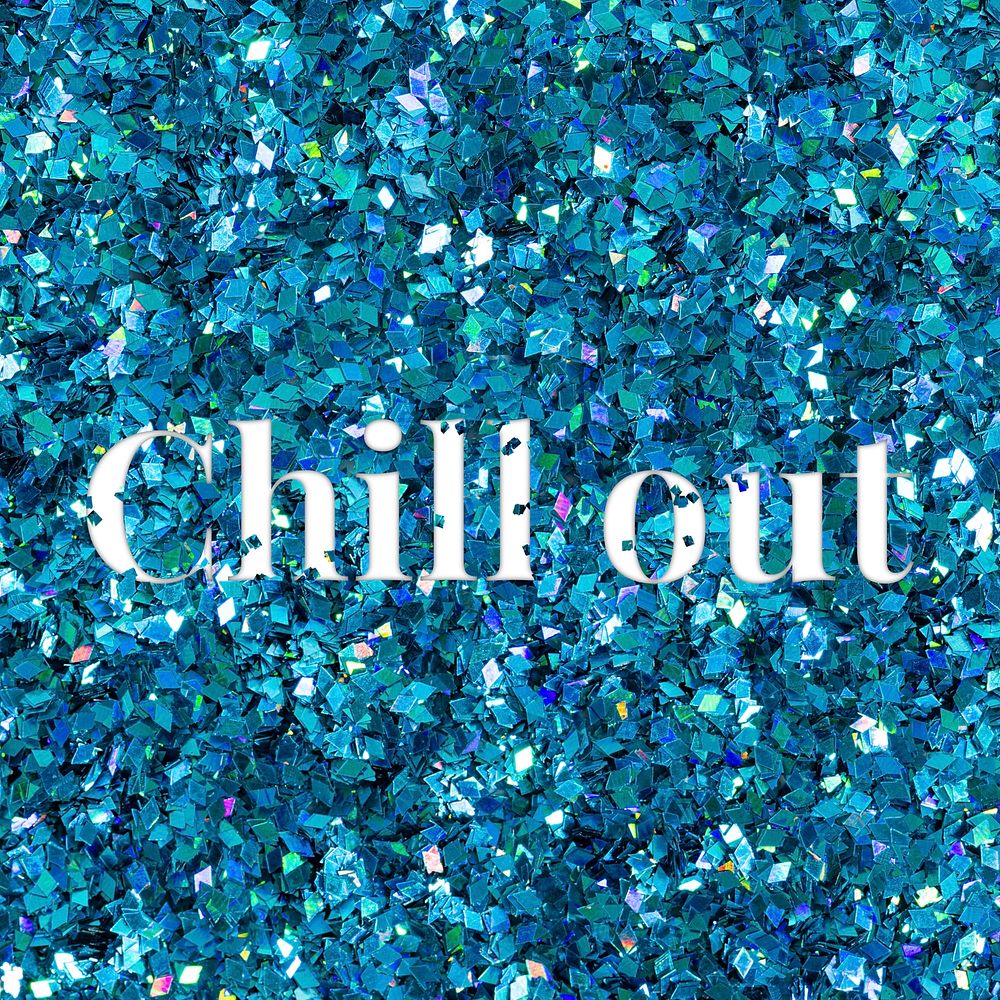 Chill out glittery typography word