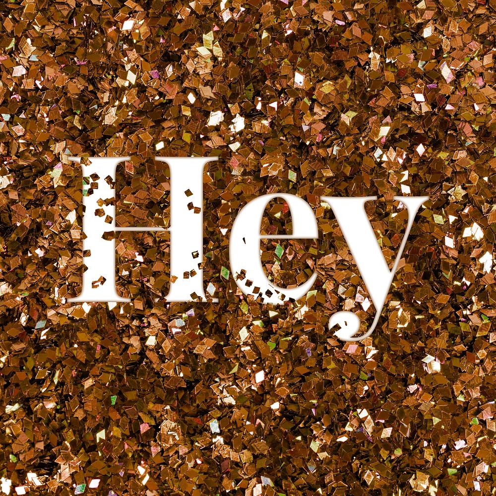 Hey glittery greeting typography text