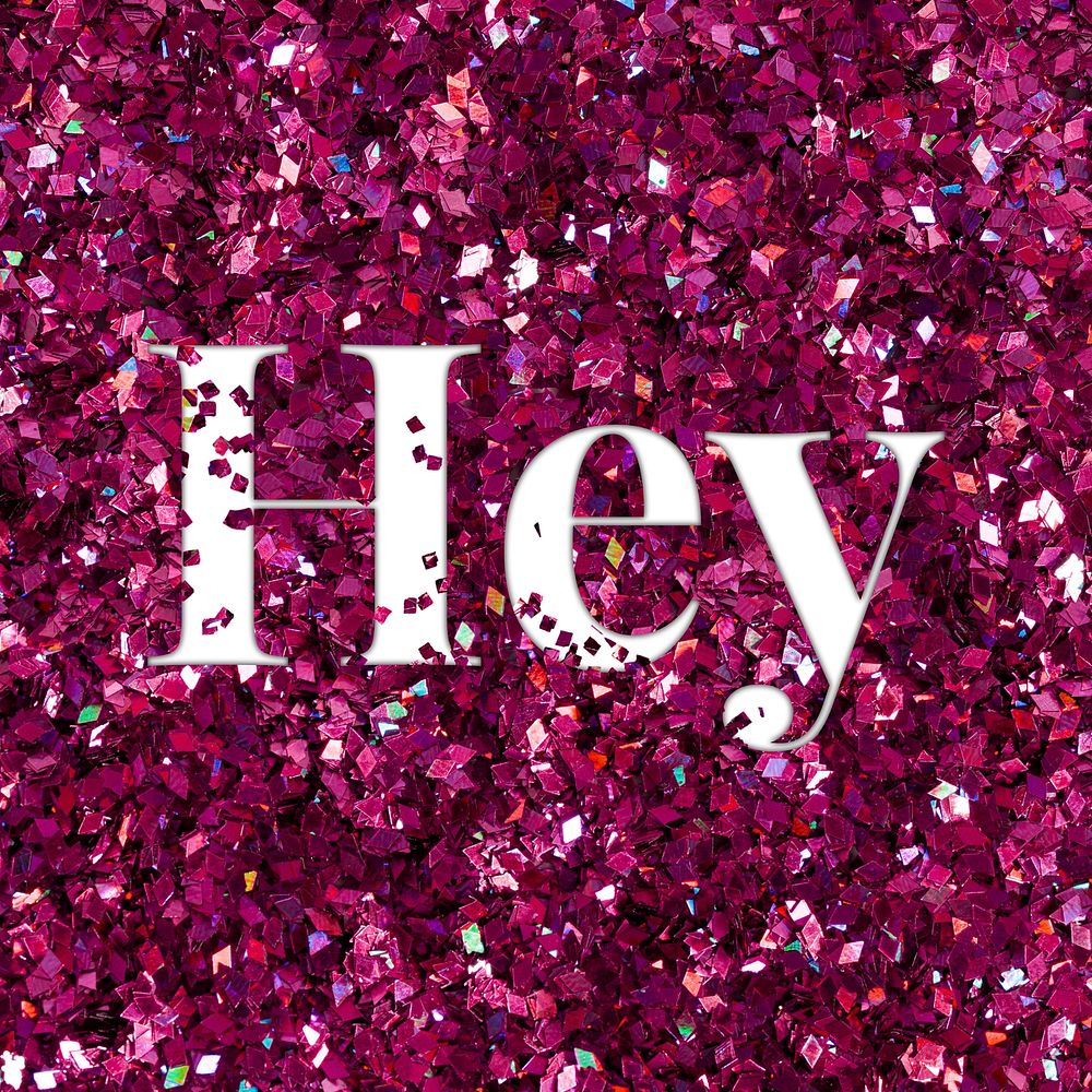 Hey glittery greeting typography word