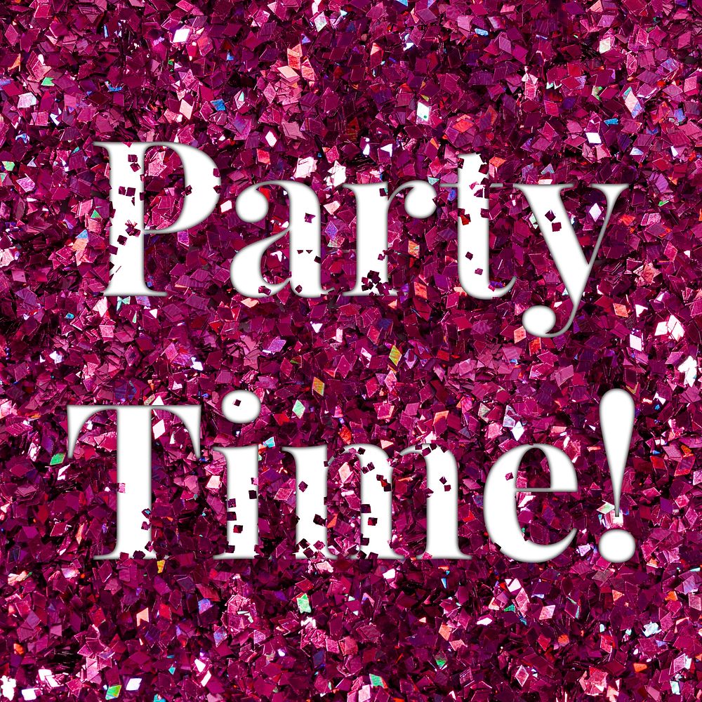 Glittery party time! typography word