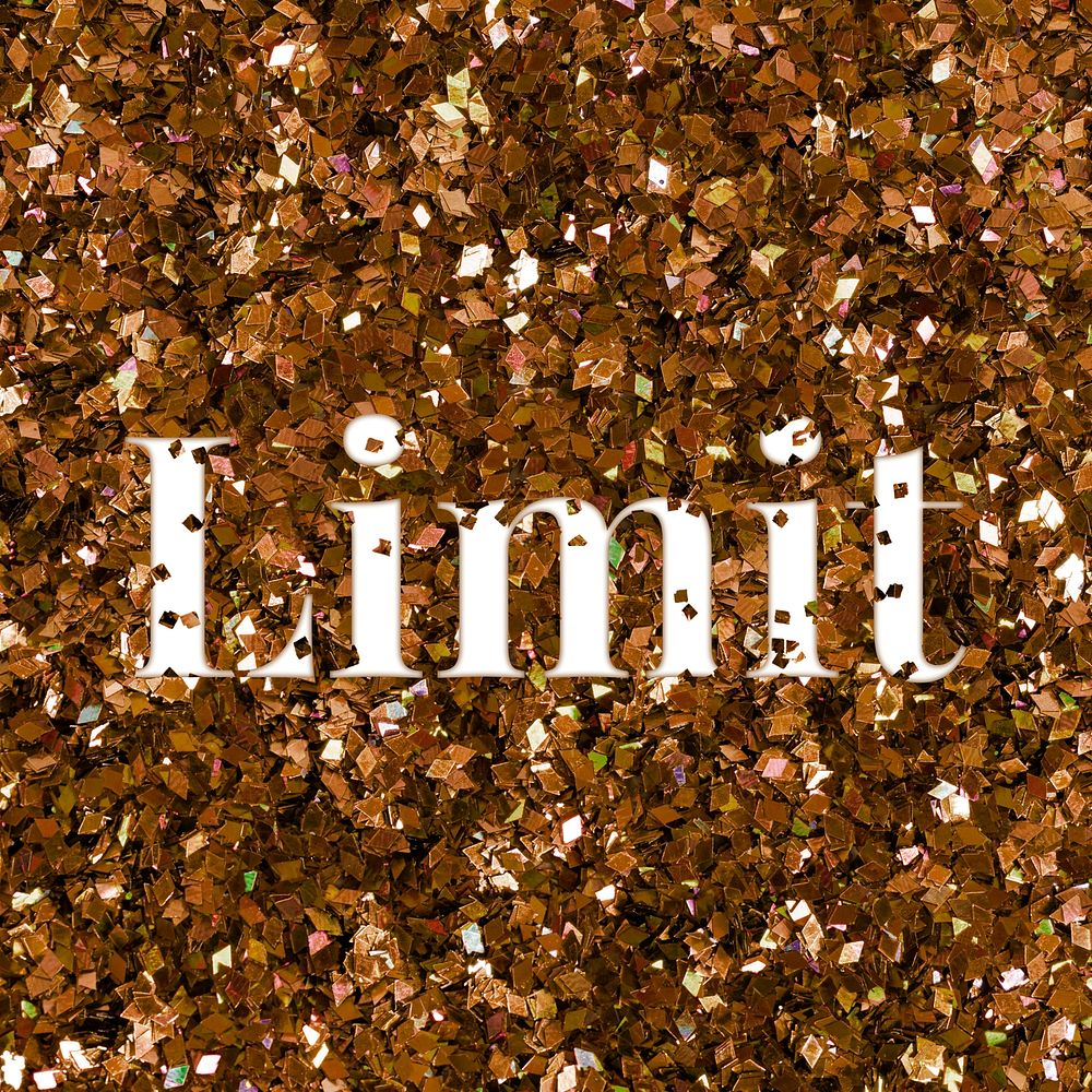 Glittery limit word typography message