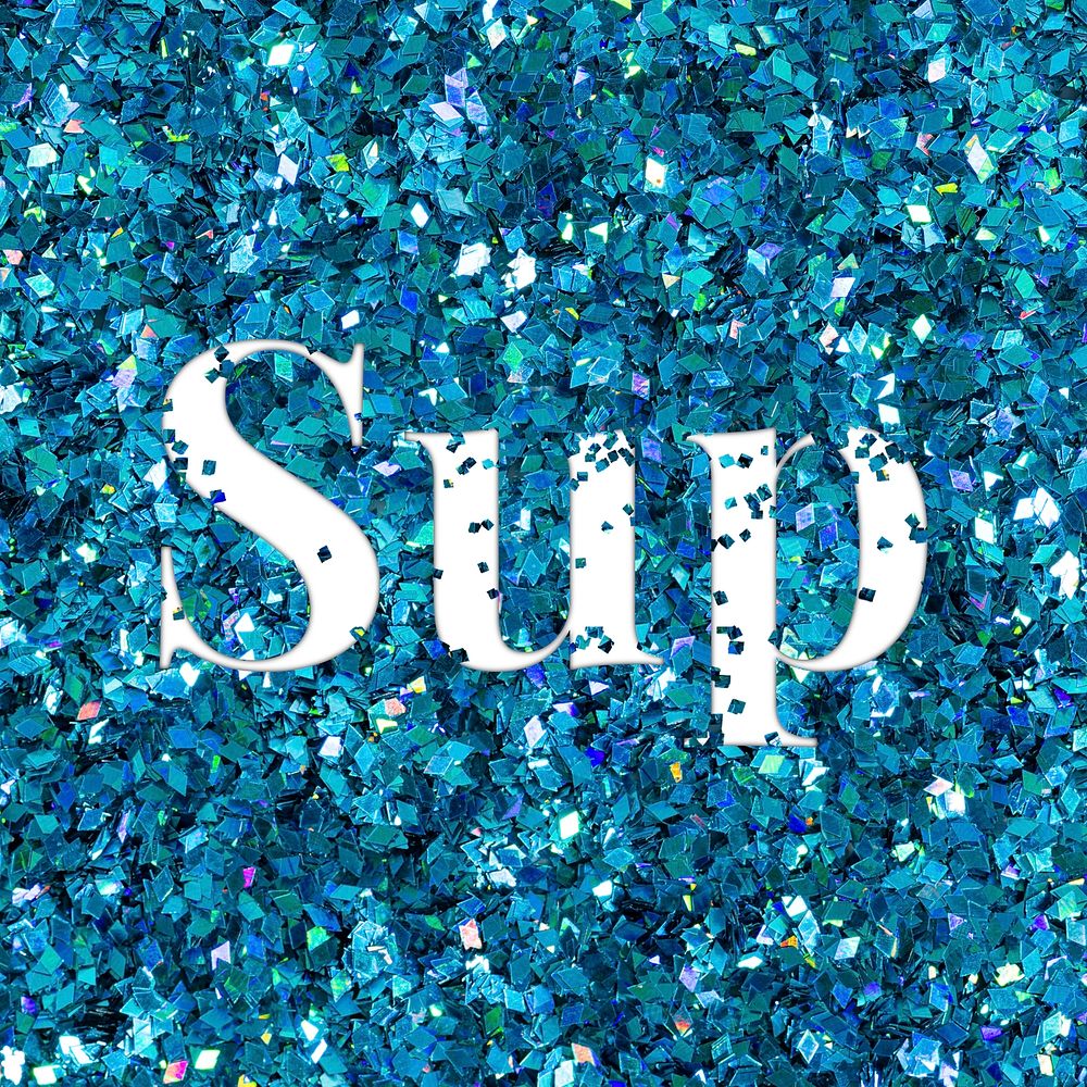 Glittery sup message typography word