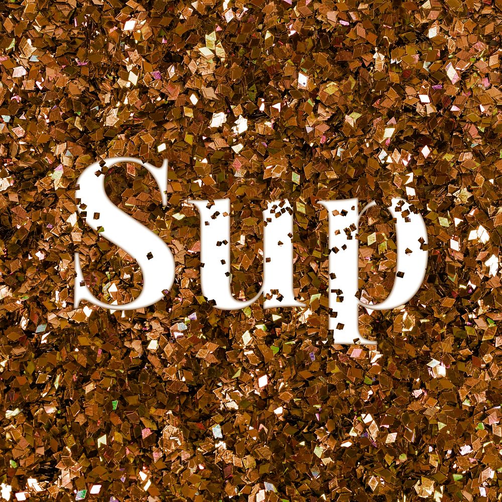 Glittery sup typography word message