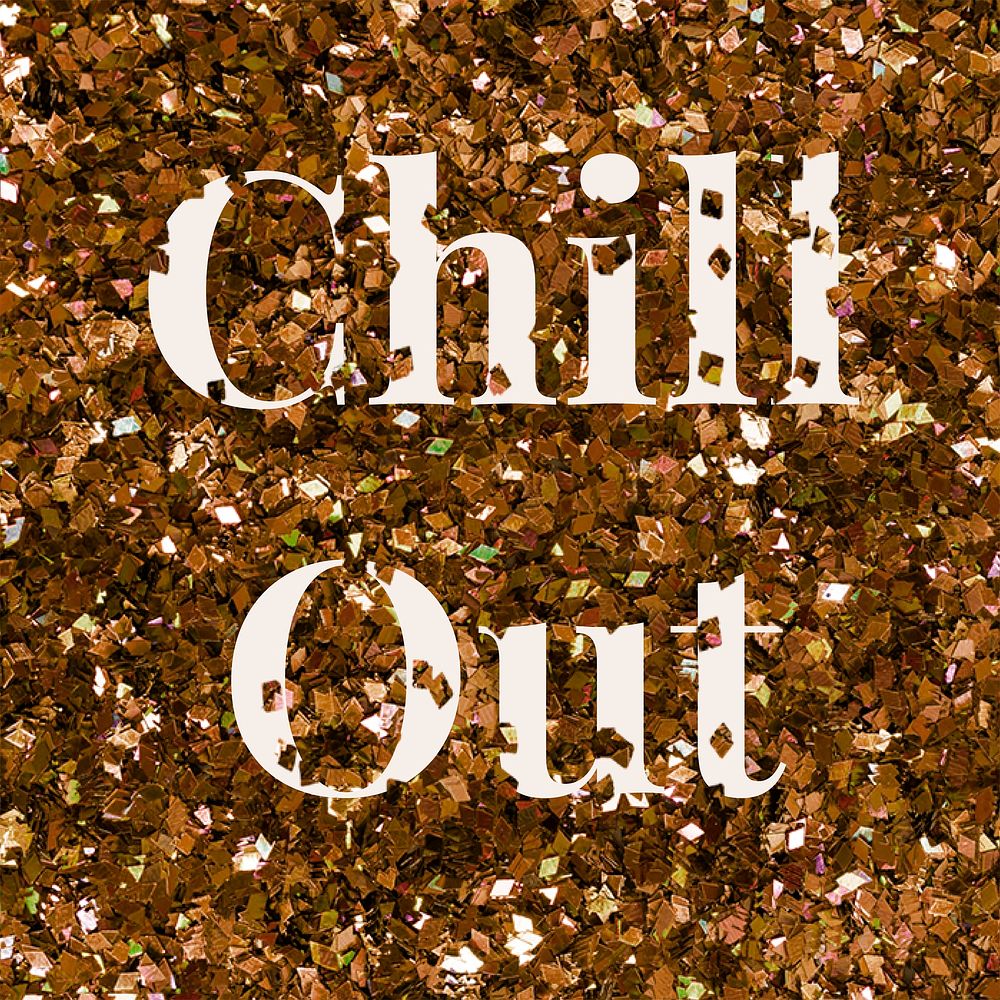 Chill out vector glitter word typography 