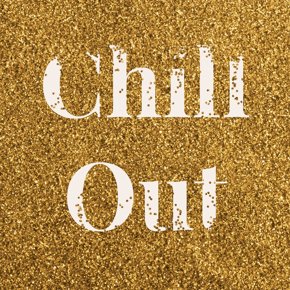 Vector chill out gold glitter text typography