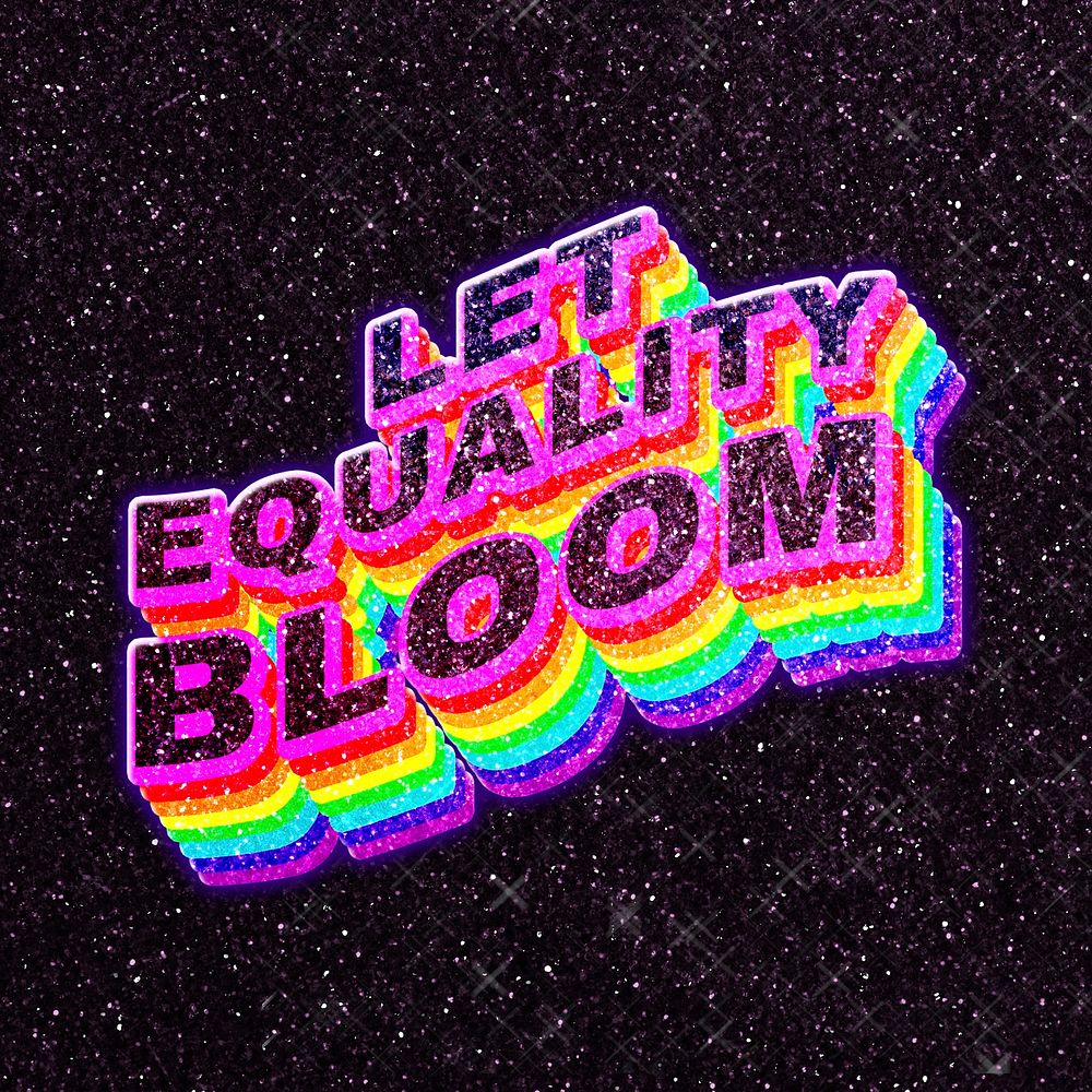 Let equality bloom rainbow lettering