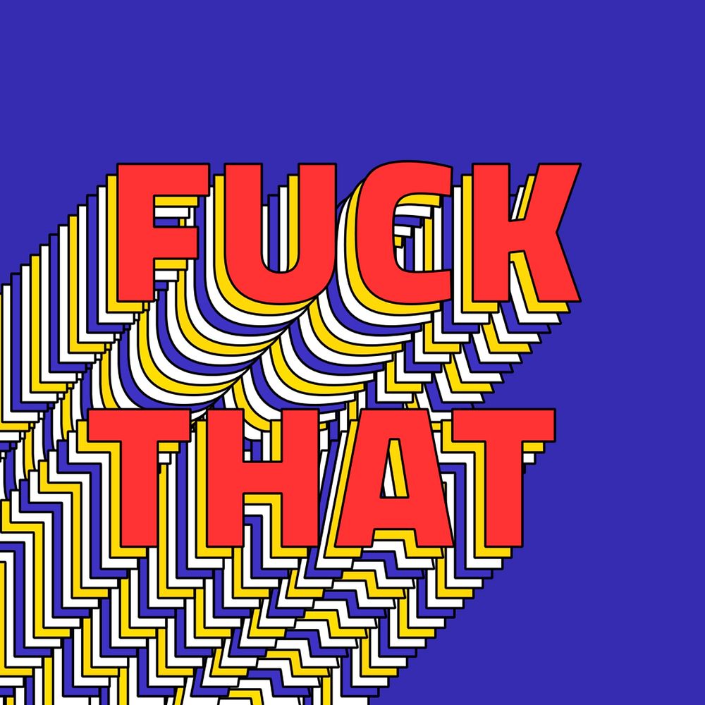FUCK THAT layered text retro typography on blue