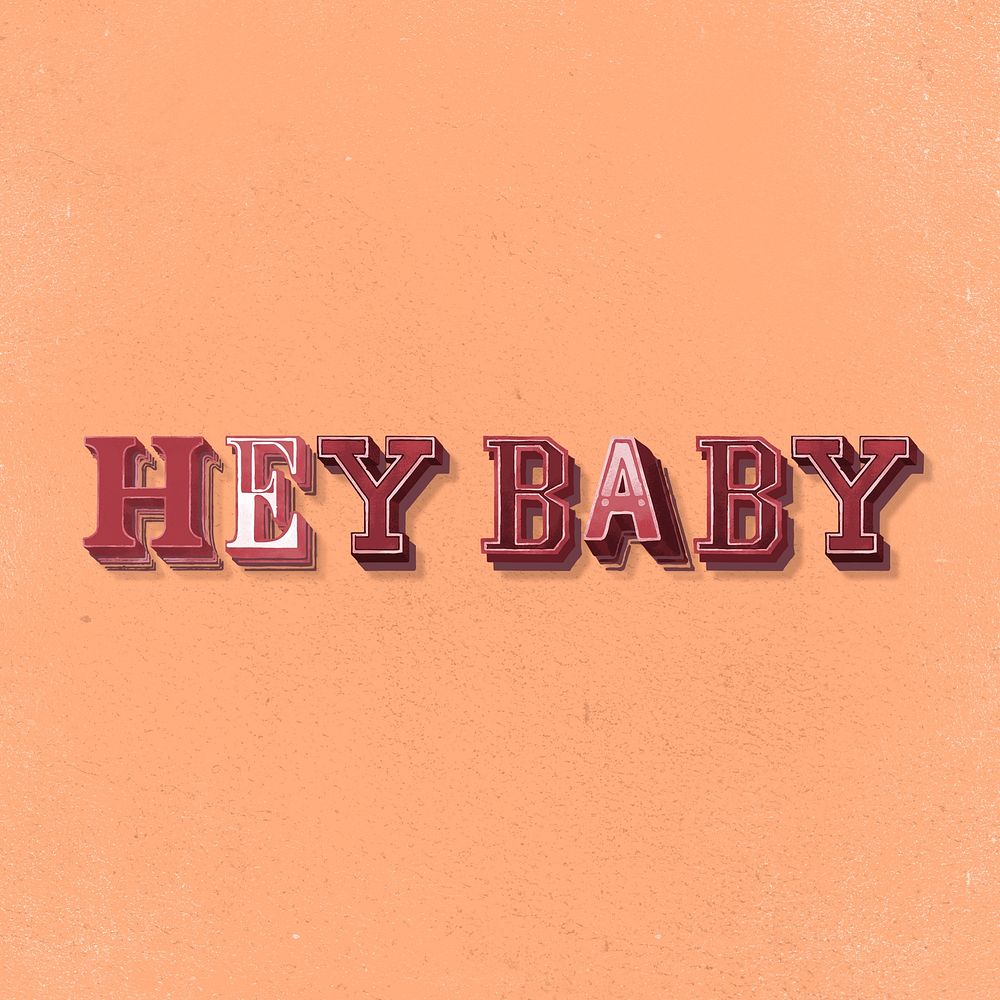 3D shadowed hey baby lettering