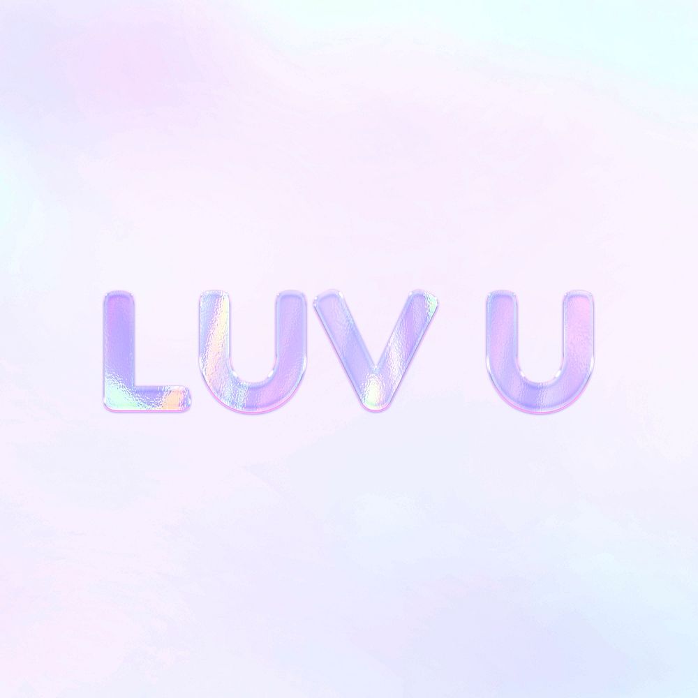 Pastel holographic effect LUV U feminine lettering